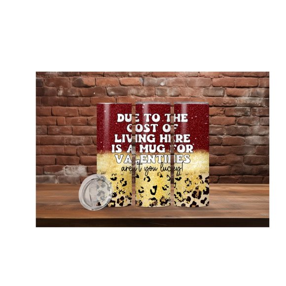 Due to the cost of living Tumbler - Picture 1 of 1